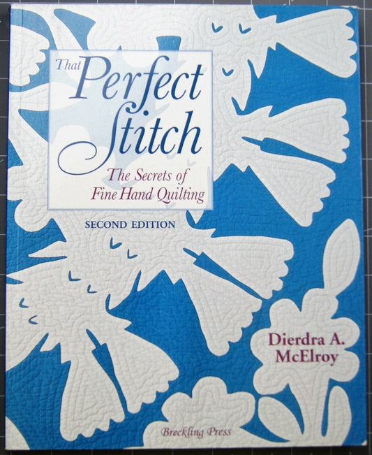 That Perfect Stitch: The Secrets of Fine Hand Stitching (Second Edition TPSTSFHS