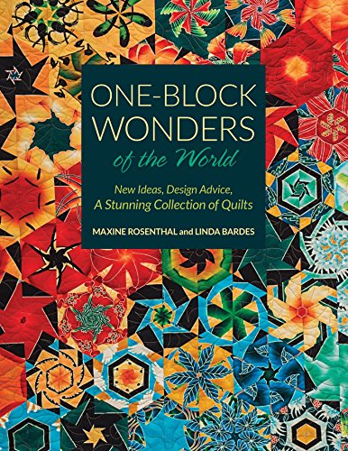 One-Block Wonders of the World: New Ideas, Design Advice, A Stunning Collection of Quilts Pattern Book